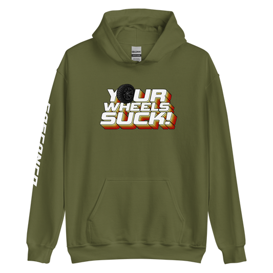 YOUR WHEELS SUCK! LS HOODIE
