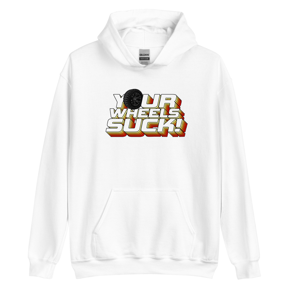 YOUR WHEELS SUCK! LS HOODIE