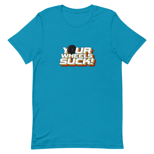 YOUR WHEELS SUCK! PREMIUM SS TEE